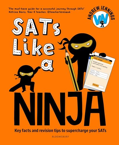 SATs Like a Ninja : Key facts and revision tips to supercharge your SATs