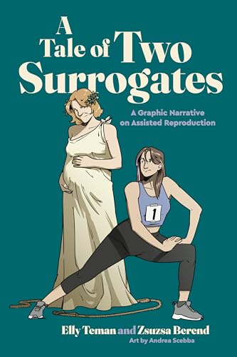 A Tale of Two Surrogates : A Graphic Narrative on Assisted Reproduction