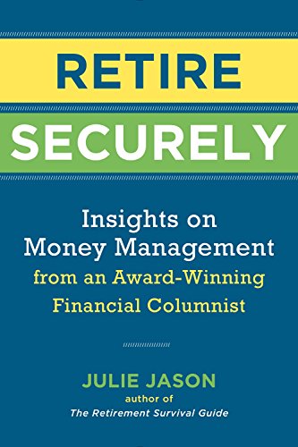 Retire Secure : Insights on Money Management from an Award-Winning Financial Columnist