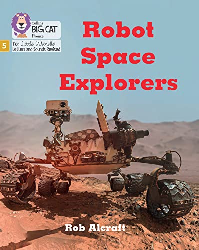 Robot Space Explorers: Phase 5 Set 4 Stretch and challenge (Big Cat Phonics for Little Wandle Letters and Sounds Revised)