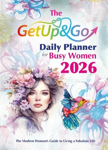 The Get Up and Go Daily Planner for Busy Women 2026 : The Modern Woman's Guide to Living a Fabulous Life