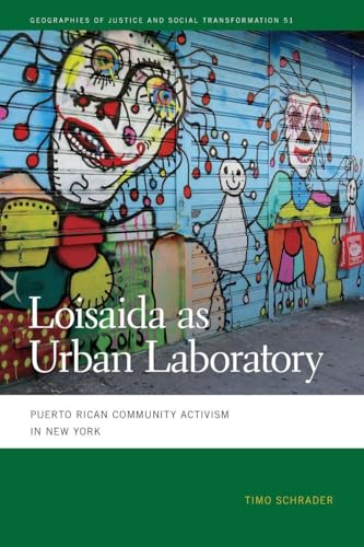 Loisaida as Urban Laboratory : Puerto Rican Community Activism in New York