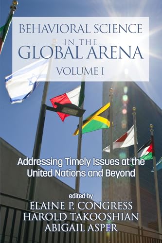 Behavioral Science in the Global Arena : Addressing Timely Issues at the United Nations and Beyond