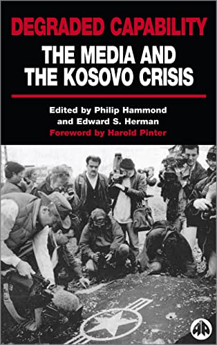 Degraded Capability: The Media and the Kosovo Crisis