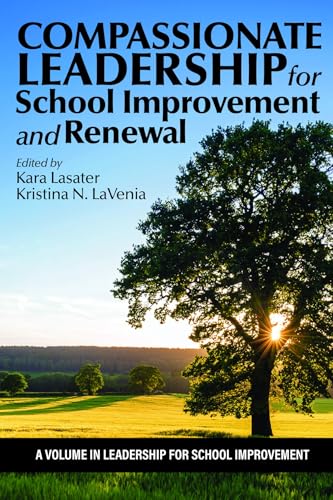 Compassionate Leadership for School Improvement and Renewal
