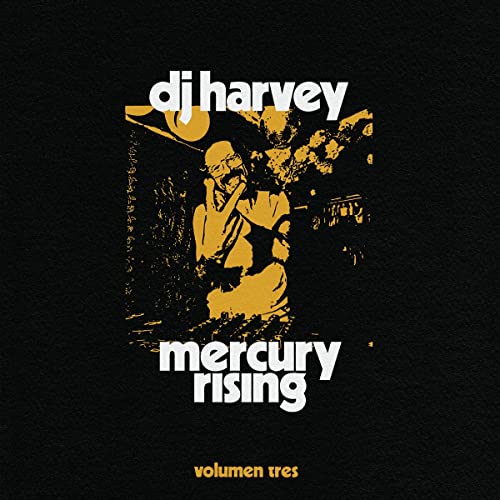 Dj Harvey Is The Sound Of Merc - DJ HARVEY IS THE SOUND OF MERCURY RISING VOLUMEN TRES [CD]