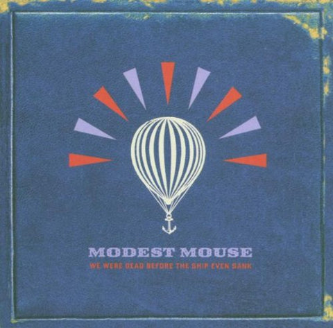 Modest Mouse - We Were Dead Before The Ship Even Sank [CD]