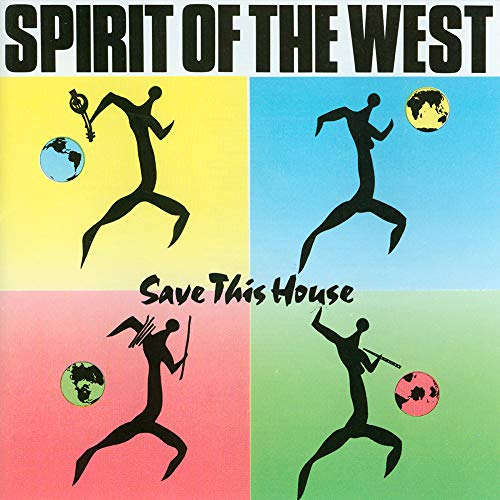 Spirit Of The West - Save This House [CD]