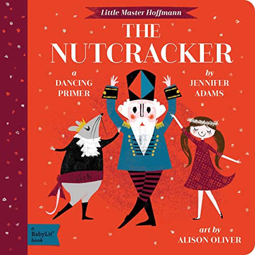 Little Master Hoffmann: The Nutcracker (Babylit Dancing Primer): A Dancing Primer