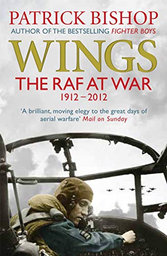 Wings : The RAF at War, 1912-2012