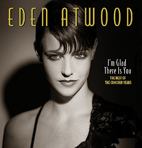 Atwood Eden - I'm Glad There Is You [CD]