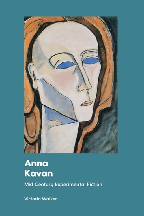Anna Kavan : Mid-Century Experimental Fiction