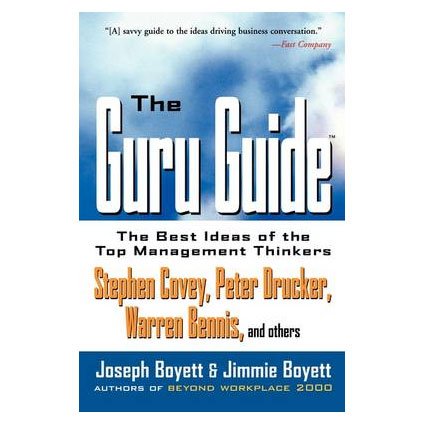 The Guru Guide: The Best Ideas of the Top Management Thinkers