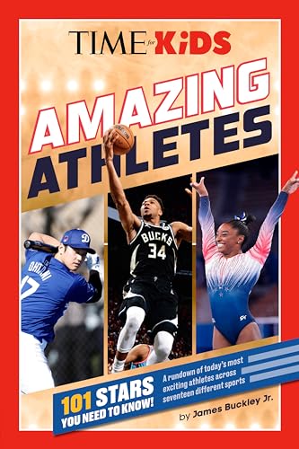 TIME for Kids: Amazing Athletes : 101 Stars You Need to Know!