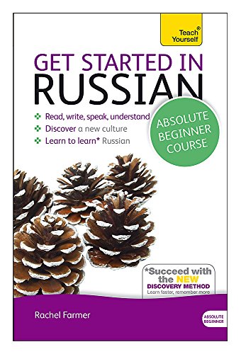 Get Started in Russian Absolute Beginner Course: (Book and audio support) (Teach Yourself)