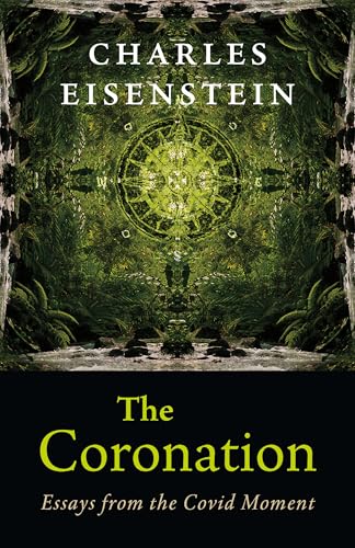 The Coronation: Essays from the Covid Moment