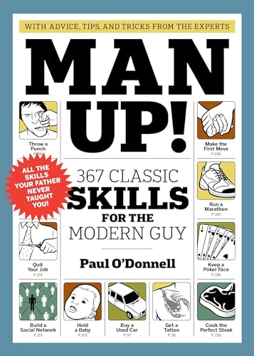 Man Up! : 367 Classic Skills for the Modern Guy