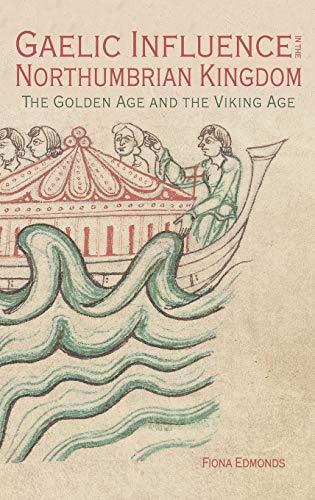 Gaelic Influence in the Northumbrian Kingdom - The Golden Age and the Viking Age