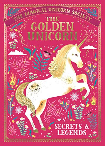 The Magical Unicorn Society: The Golden Unicorn – Secrets and Legends: 1