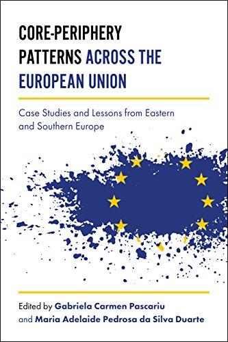 Core-Periphery Patterns across the European Union: Case Studies and Lessons from Eastern and Southern Europe