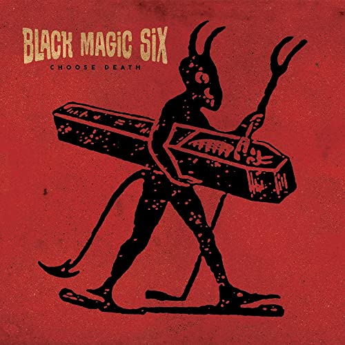 Black Magic Six - Choose Death [CD]