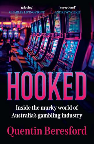 Hooked : Inside the Murky World of Australia’s Gambling Industry