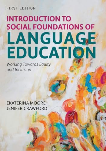 Introduction to Social Foundations of Language Education : Working Towards Equity and Inclusion