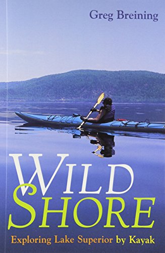 Wild Shore: Exploring Lake Superior by Kayak