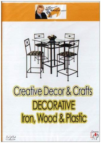 Creative Decor And Crafts - Decorative Iron, Wood And Plastic [DVD]