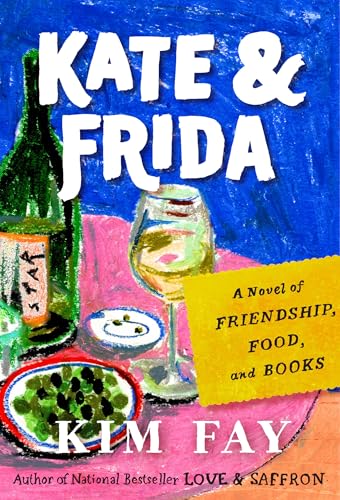 Kate & Frida : A Novel of Friendship, Food, and Books