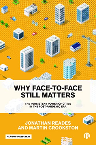 Why Face-to-Face Still Matters : The Persistent Power of Cities in the Post-Pandemic Era