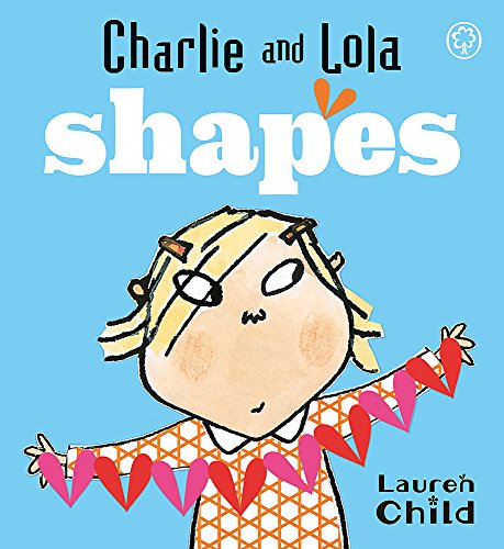 Charlie and Lola: Shapes : Board Book