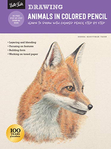 Drawing: Animals in Colored Pencil: Learn to draw with colored pencil step by step (How to Draw & Paint)