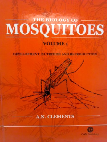 Biology of Mosquitoes, Volume 1 : Development, Nutrition and Reproduction