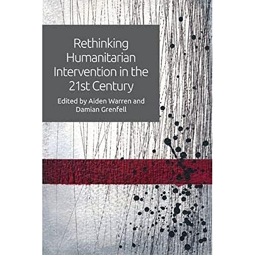 Rethinking Humanitarian Intervention in the 21st Century