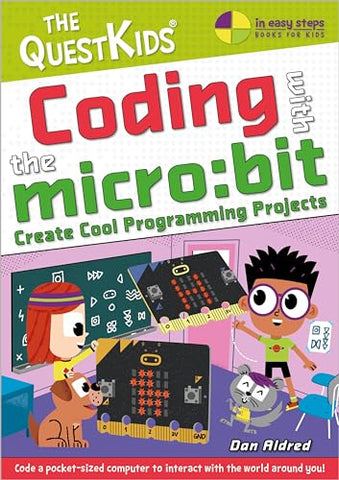 Coding with the micro:bit - Create Cool Programming Projects (The QuestKids - In Easy Steps)