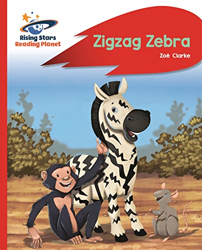 Reading Planet - Zigzag Zebra - Red B: Rocket Phonics (Rising Stars Reading Planet)