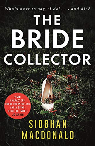 The Bride Collector: Who's next to say I do and die?' A compulsive serial killer thriller from the bestselling author