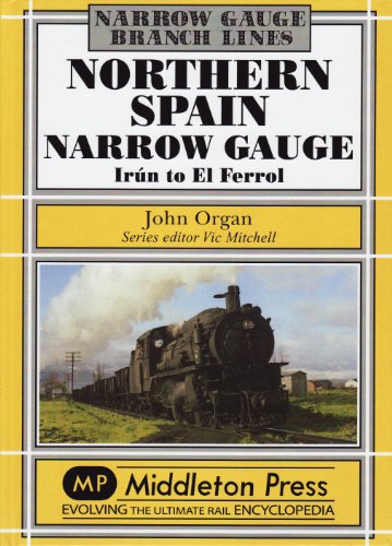 Northern Spain Narrow Gauge : Iru'n to El Ferrol