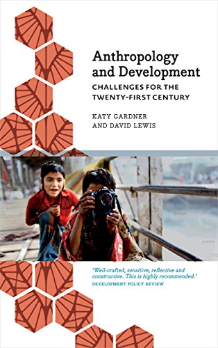 Anthropology and Development: Challenges for the Twenty-First Century (Anthropology, Culture and Society)