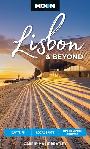 Moon Lisbon & Beyond (Second Edition, Revised) : Day Trips, Local Spots, Tips to Avoid Crowds