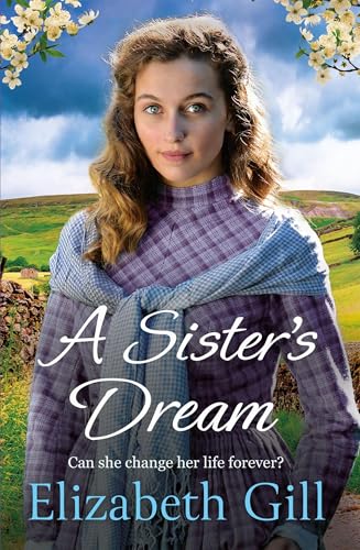 A Sister's Dream : a moving and uplifting emotional saga from the author of An Orphan’s Wish
