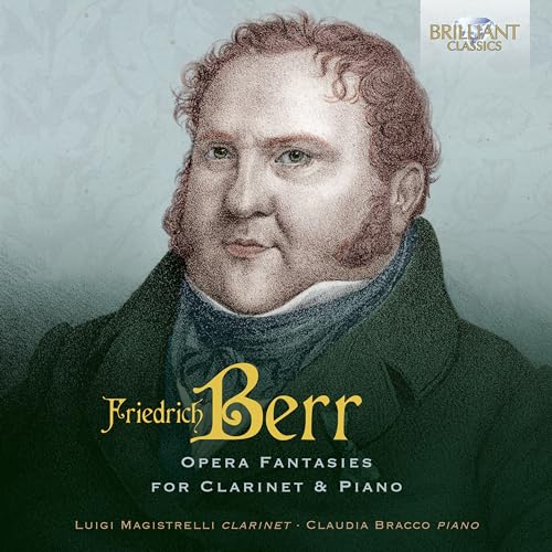 Luigi Magistrelli/claudio Brac - Berr: Opera Fantasies For Clarinet & Piano [CD]