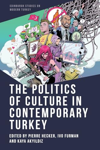 The Politics of Culture in Contemporary Turkey
