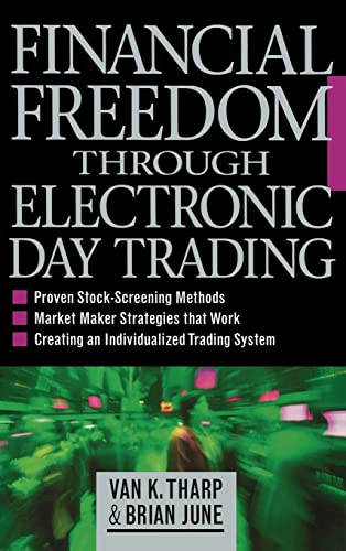 Financial Freedom Through Electronic Day Trading (PERSONAL FINANCE & INVESTMENT)
