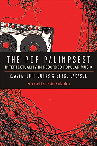 The Pop Palimpsest : Intertextuality in Recorded Popular Music