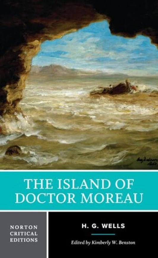 The Island of Doctor Moreau : A Norton Critical Edition : 0