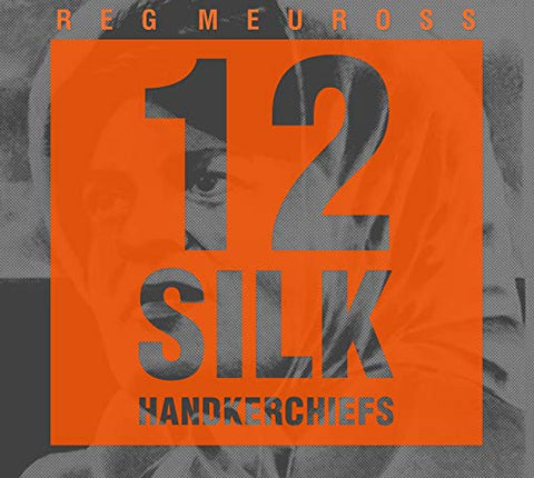 Reg Meuross - 12 Silk Handkerchiefs [CD]