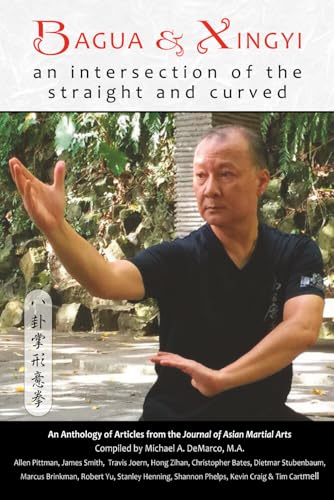 Bagua and Xingyi : An Intersection of the Straight and Curved