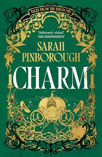 Charm : The definitive dark fantasy romance retelling of Cinderella from the Sunday Times bestselling author of global sensation Behind Her Eyes